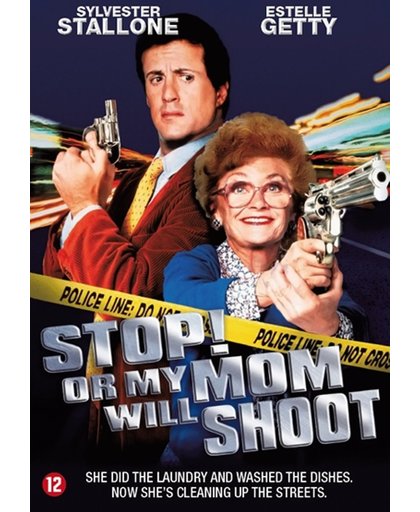 STOP! OR MY MOM WILL SHOOT