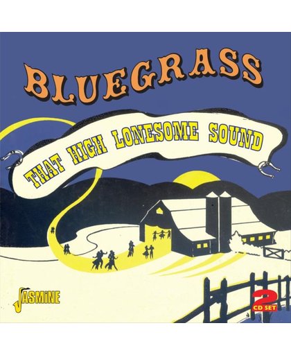 Bluegrass: That High Lonesome Sound
