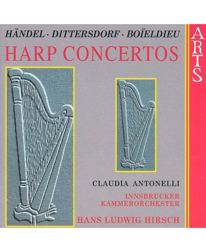 Handel, Dittersdorf, Boieldieu: Harp Concertos / Antonelli