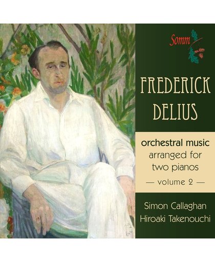 Delius: Orchestral Music For Two Pianos, Vol. 2