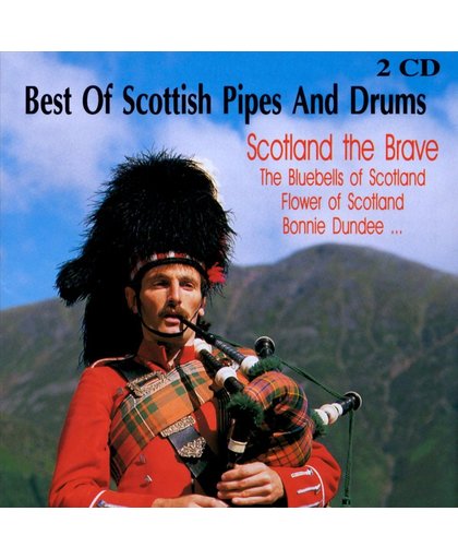 Best of Scottish Pipes and Drums: Scotland the Brave