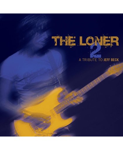 The Loner 2 - A Tribute To Jeff Beck