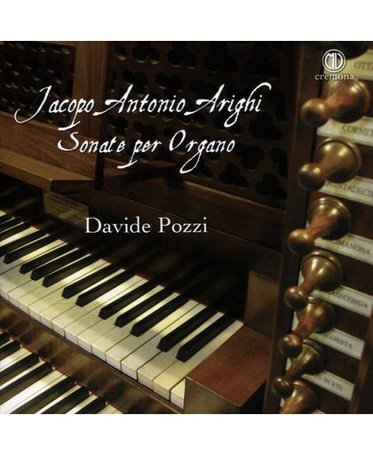 Jacopo Antonio Arighi: Sonate Per Organo