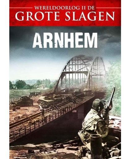 Wereldoorlog Ii De Grote Slagen - Arnhem