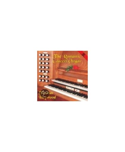 Thomas Heywood - The Romantic Concert Organ