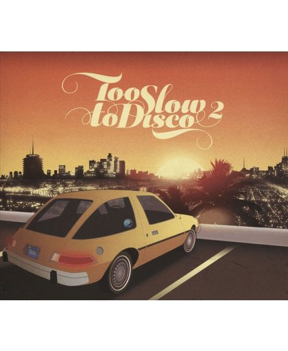 Too Slow To Disco Vol. 2