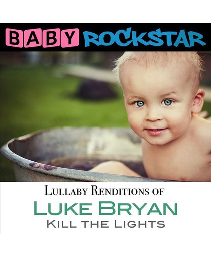 Luke Bryan Kill The Lights; Lullaby