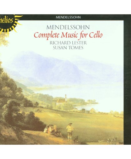 Mendelssohn: Complete Music for Cello / Richard Lester, Susan Tomes