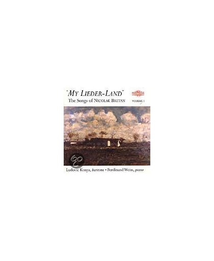 My Lieder-Land - The Songs Of Nicolae Bretan Vol.1