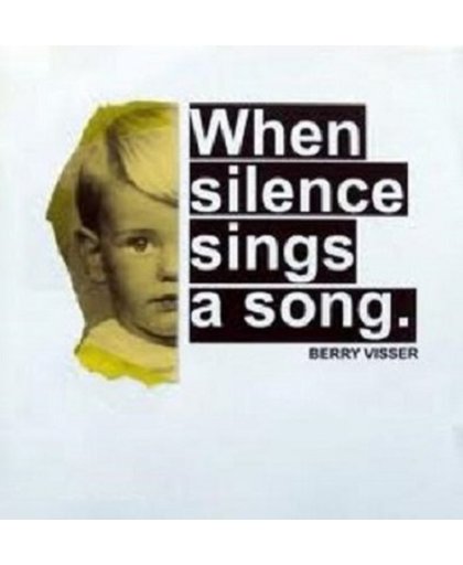 Berry Visser - When Silence Sings A Song