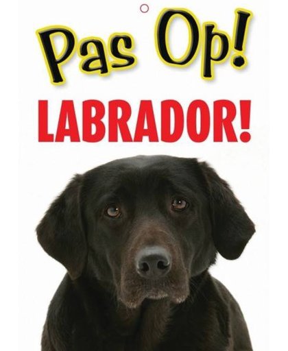 Labrador Retriever Waakbord Pas op!