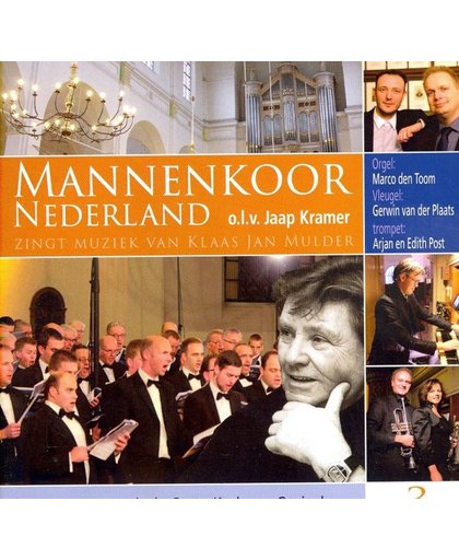 Mannenkoor Nedrland zingt muziek van Klaas Jan Mulder deel 3