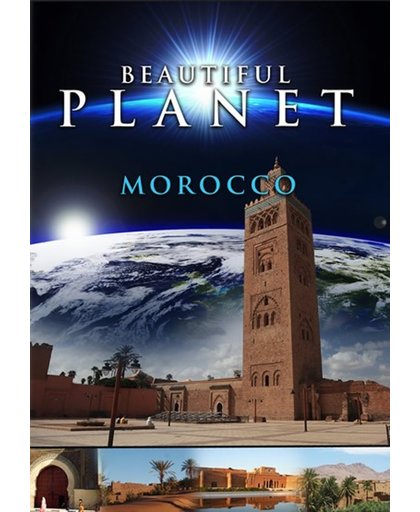 Beautiful Planet: Morocco