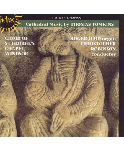 Tomkins: Cathedral Music / Robinson, St. George's Chapel Choir Windsor