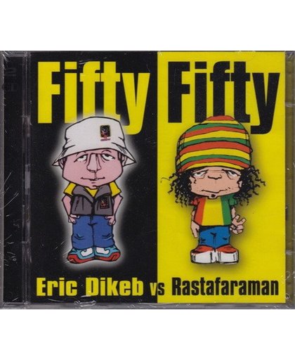 Eric Dikeb vs Rastafaraman - Fifty Fifty