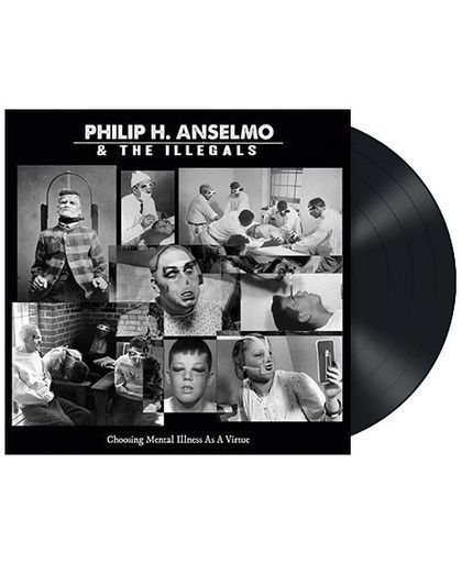 The Anselmo, Philip H. & Illegals Choosing mental illness as a virtue LP st.