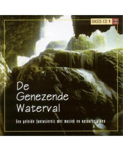 Genezende Waterval Oasis cd 1