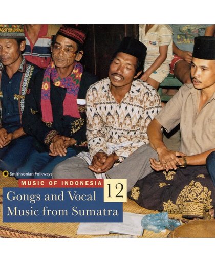 Music Of Indonesia 12: Gongs And Vocal...