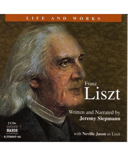 Life and Works - Franz Liszt / Jeremy Siepmann, Neville Jason