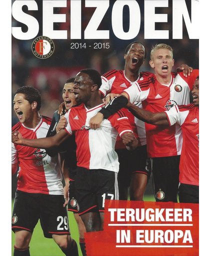Feyenoord Seizoen 2014-2015 Turugkeer in Europa