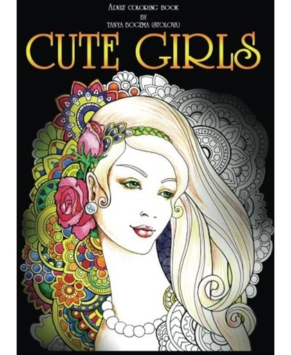 Cute Girls: Adult Coloring Book - Tanya Bogema