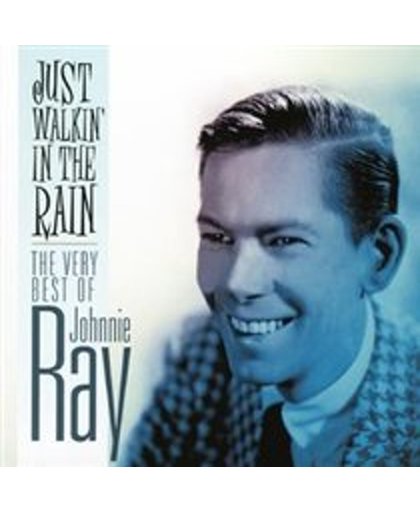 Just Walkin' in the Rain: The Very Best of Johnnie Ray