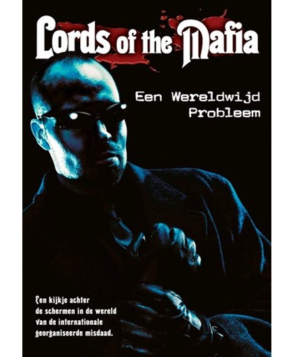 Lords Of The Mafia - Een Wereldwijd Probleem