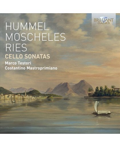 Hummel, Moscheles, Ries: Cello Sona