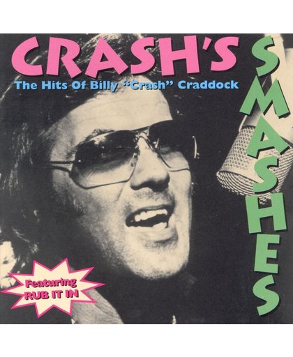 Crash's Smashes: The Hits of Billy "Crash" Craddock