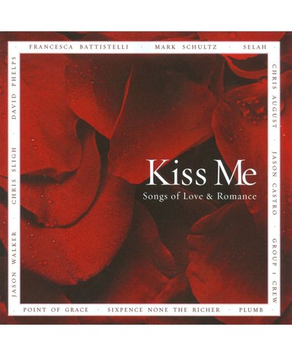 Kiss Me: Songs Of Love & Romance