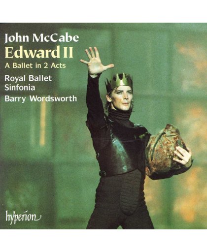 McCabe: Edward II / Barry Wordsworth, Royal Ballet Sinfonia