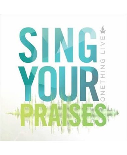 Sing Your Praises - One Thing Live
