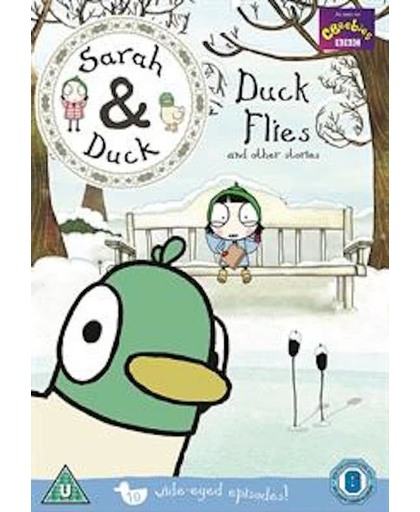 Sarah & Duck: Duck Flies And Other Stories