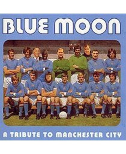 Blue Moon: A Tribute To Manchester City