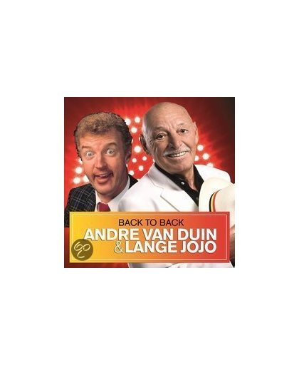 Back To Back: Andre Van Duin & Lange Jojo