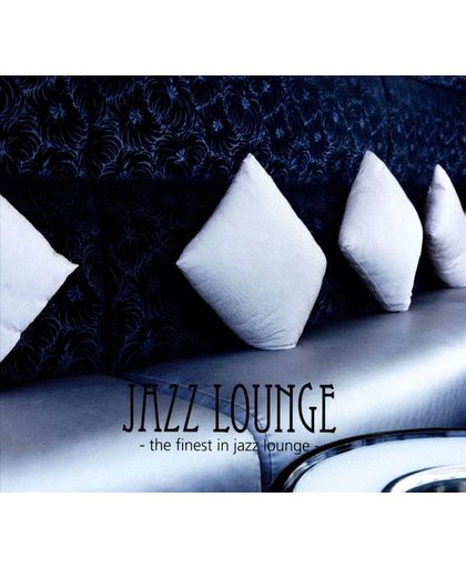 Jazz Lounge - The Finest In Jazz Lo