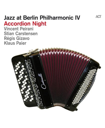 Jazz At Berlin Philharmonic Iv: Accordion Night