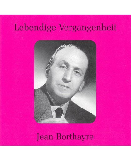 Lebendige Vergangenheit: Jean Borthayre