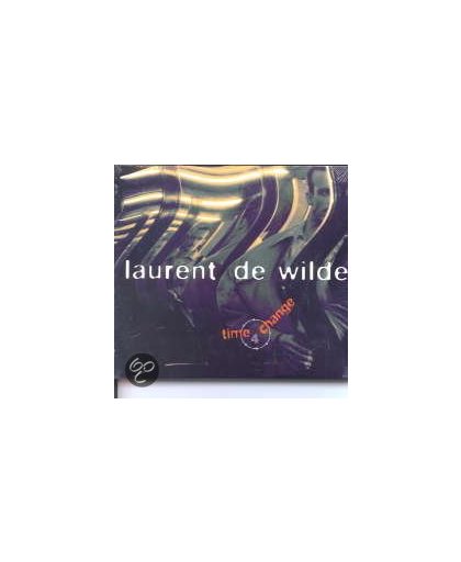 Laurent De Wilde - Time 4 Change