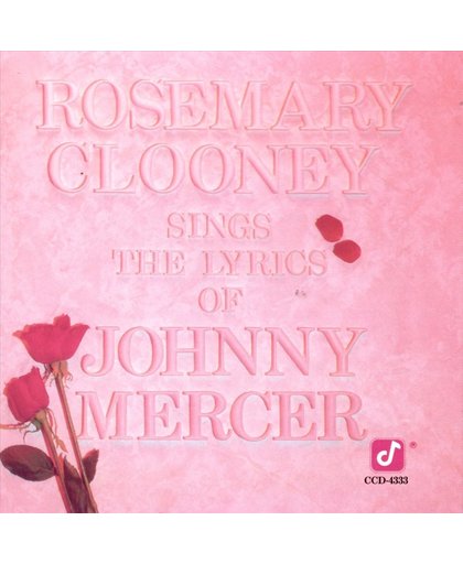 Rosemary Cloony Sings The Lyrics Of Johnny Mercer