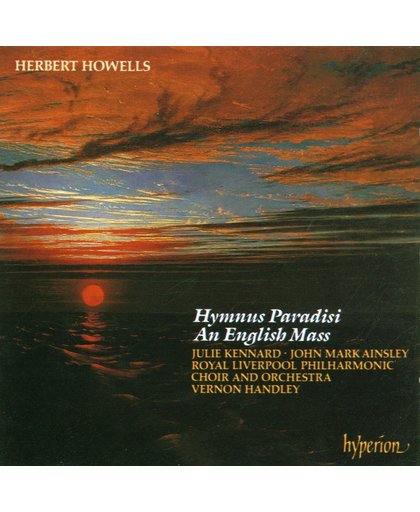 Howells: Hymnus Paradisi, An English Mass / Vernon Handley