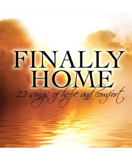 Finally Home: 12 Songs of Hope and Comfort