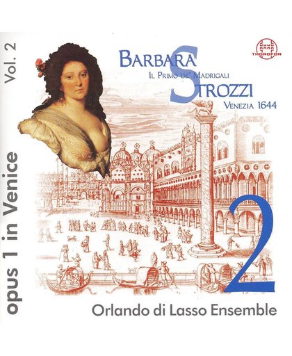 Strozzi: Il Primo de Madrigali / Orlando di Lasso Ensemble