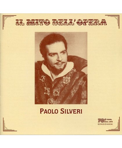 Il Mito Dell' Opera: Paolo Silveri