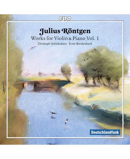 Julius Rontgen: Works for Violin & Piano, Vol. 1