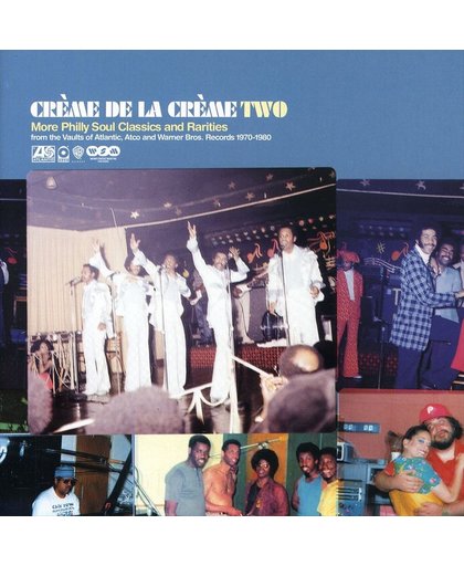 Creme de La Creme, Vol. 2: More Philly Classics & Rarities 1970-1980
