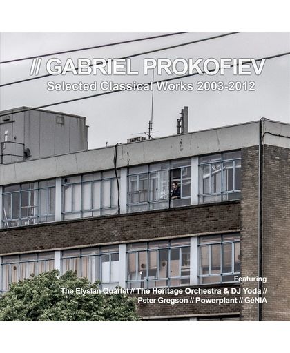 Gabriel Prokofiev: Selected Classical Works, 2003-2012