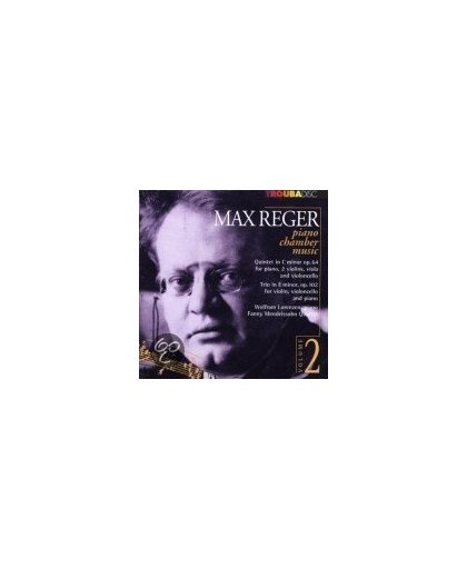Reger: Piano Chamber Music Vol. 2
