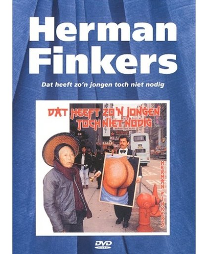 Herman Finkers - Dat Heeft Zo'n Jongen Toch Niet Nodig