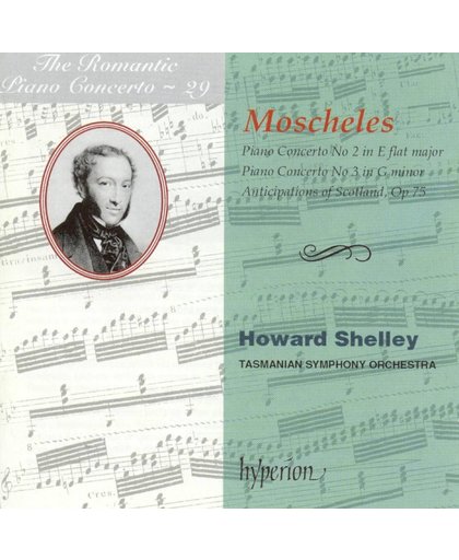 The Romantic Piano Concerto Vol 29 - Moscheles / Shelley